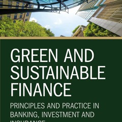 Ebook Dowload Green And Sustainable Finance Principles And Practice In