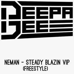 DEEPA DEE // NEMAN - steady blazin (freestyle)