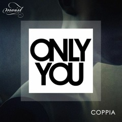 Moist & Coppia - Only You