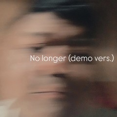 No longer (demo vers.)