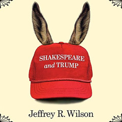 [Get] EPUB 📚 Shakespeare and Trump by  Jeffrey R. Wilson,Doug McDonald,University Pr