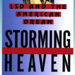 Storming Heaven - LSD and the American Dream