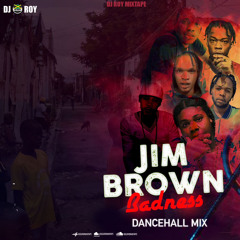 DJ ROY JIM BROWN BADNESS DANCEHALL MIX [OCT 2023]