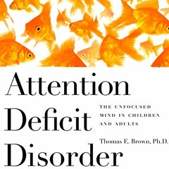 DOWNLOAD KINDLE 📝 Attention Deficit Disorder: The Unfocused Mind in Children and Adu