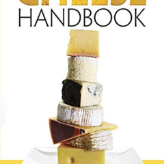 [Free] PDF 💞 The Cheese Handbook: Over 250 Varieties Described, with Recipes by  T.A