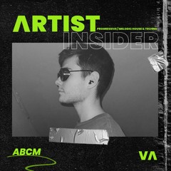 034 Artist Insider - ABCM - Progressive Melodic House & Techno