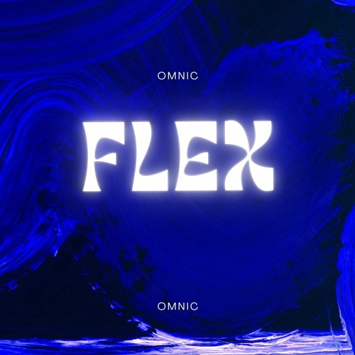 Stream Flex by Omnic | Listen online for free on SoundCloud