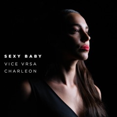 Vice Vrsa & CHARLEON - Sexy Baby