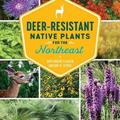 [Get] [EPUB KINDLE PDF EBOOK] Deer-Resistant Native Plants for the Northeast by  Ruth Rogers Clausen