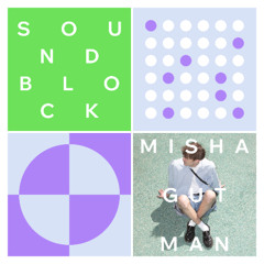SOUNDBLOCK 004 - MISHA GUTMAN