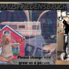 Mausfriedensbruch™©® |🏚️🐀🔥🏚️😿