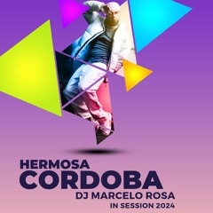 DJ Marcelo Rosa - Hermosa Cordoba (Podcast 1Edt) (FREE DOWNLOAD Clique comprar)