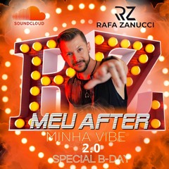 DJ Rafa Zanucci - Meu After, Minha Vibe 2.0 (Special B'Day) 🔥🔥