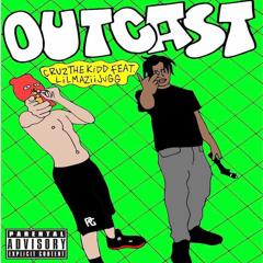 Outcast-CruzTheKidd(feat.Lilmaziijugg)-prod.jaywillturnitup @vndttax
