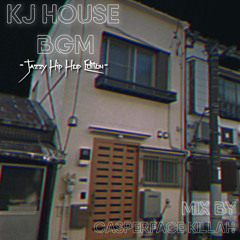 KJ House BGM Mix By Casperface KIllah