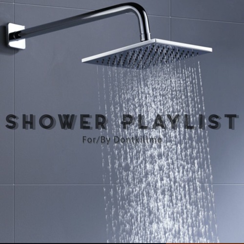 Shower Playlist (Clean-ish)