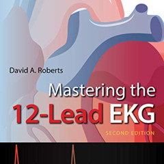 download KINDLE 🗃️ Mastering the 12-Lead EKG by  David Roberts PDF EBOOK EPUB KINDLE