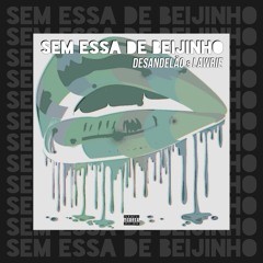 Desandelão & Lawrie - Sem Essa De Beijinho