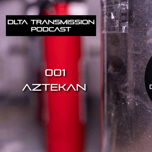 DLTA Transmission Podcast 001 - Aztekan