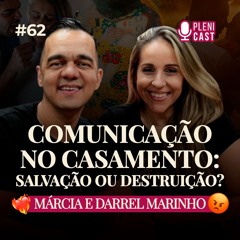 Segredos da Comunicação no Casamento | Darrel e Márcia Marinho | Plenicast #62