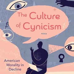 ❤READ❤ [⚡PDF⚡] The Culture of Cynicism: American Morality in Decline