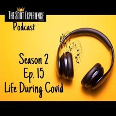 Life During Covid  Season 2 Ep. 15