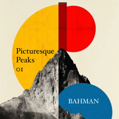 Picturesque Peaks | 01 | BAHMAN