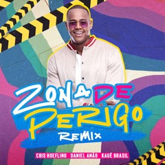 Zona De Perigo (Cris Hoefling, Daniel Anão, Kauê Brasil Remix)