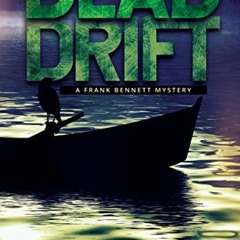 $* Dead Drift, a small town, outdoor adventure mystery, Frank Bennett Adirondack Mountain Myste