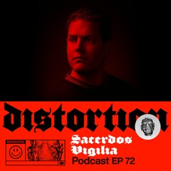 Distortion Podcast LXXII with Sacerdos Vigilia