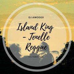 Island King -Tenelle (REGGAE REMIX) PROD.VICTORYPENI