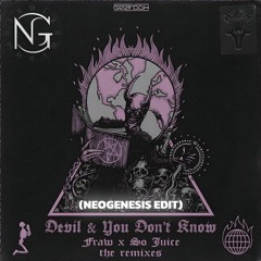 So Juice - You Don't Know (Fraw Remix) [Neogenesis Edit]