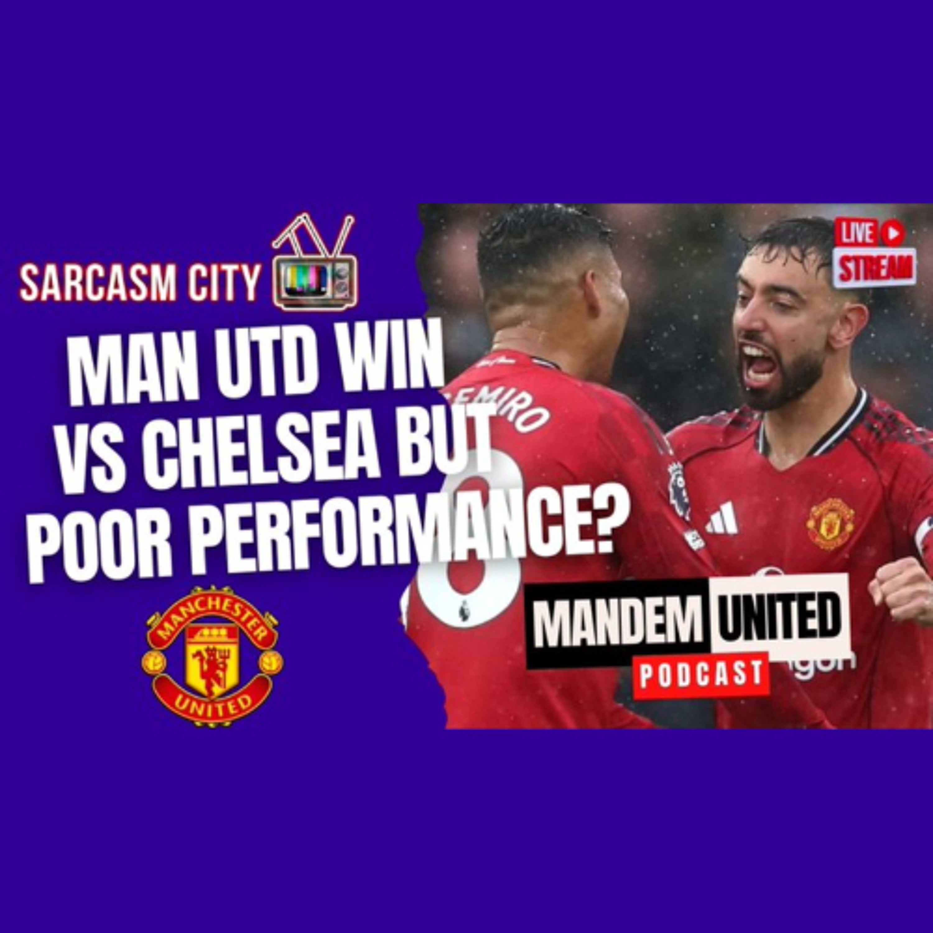 MAN UTD WIN VS CHELSEA BUT WAS IT A POOR PERFORMANCE? - ManDem United Podcast
