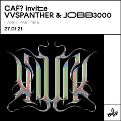 CAF? invite VVSPANTHER & JOBB3000 (27.01.21)