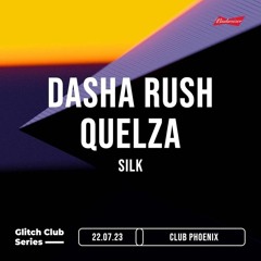 Opening set for Glitch Club Series: Dasha Rush, Quelza