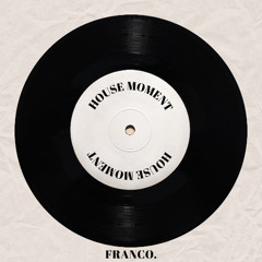 HOUSE MOMENT. -FRANCO- (EXTENDED MIX)