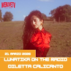 Lunatika on the radio, Diletta Calicanto - 21 marzo 2026
