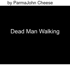 Dead Man Walking (OG Version)
