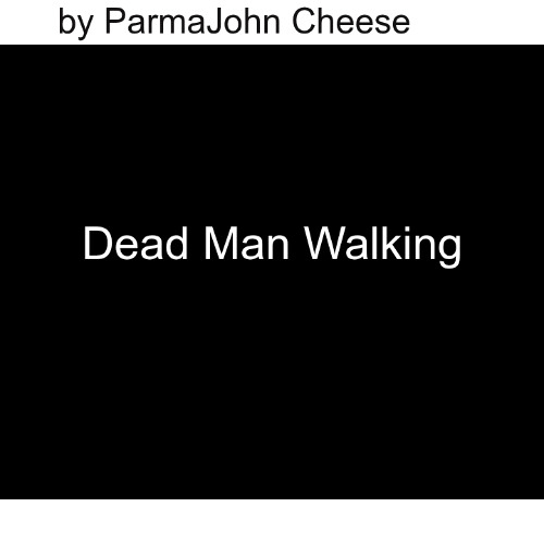 Dead Man Walking (OG Version)