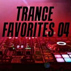 Trance Favorites 04 [1998 - 2004] (DJ Mix, August 2024)