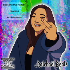 Biggest Little Mixtape Vol. 10 - Ratchael Beats