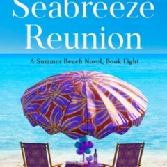 VIEW PDF 💓 Seabreeze Reunion (Summer Beach) by  Jan Moran [KINDLE PDF EBOOK EPUB]