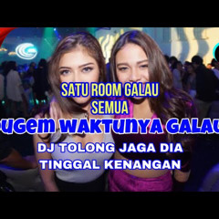 BEST DUGEM WAKTUNYA GALAU FUNKOT TOLONG JAGA DIA X SAAT TERAKHIR X SELALU SABAR TERBARU 2023
