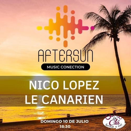 LA CLA.AFTERSUN SETS.15(NICO LOPEZ B2B LE CANARIEN)(LIVE SET)