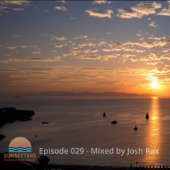 🌅 Sunsetters - Progressive House Sessions Episode 029 - Mixed by Josh Rax