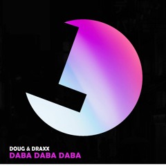 DOUG! & DRAXX - Daba Daba Daa - Loulou records (LLR290)(OUT NOW)