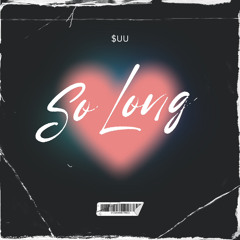 So long
