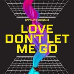 David Guetta - Love Don't Let Me Go [Captain ACC Remix]