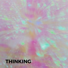Thinking