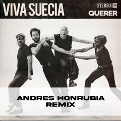 Viva Suecia - Querer (Andrés Honrubia Remix)